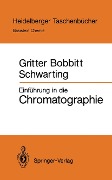 Cover-Bild zum Titel 'Einführung in die Chromatographie' von 'Roy J. Gritter, James M. Bobbitt, Arthur E. Schwarting'