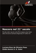 Cover-Bild zum Titel 'Nascere nel 21° secolo' von 'Luciana Braz de Oliveira Paes, Zaida Aurora S. G. Soler'