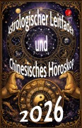 Cover-Bild zum Titel 'Astrologischer Leitfaden  und  Chinesisches Horoskop 2026' von 'Angeline Rubi'