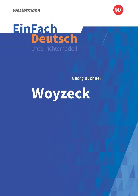 Woyzeck. EinFach Deutsch Unterrichtsmodelle NB - Georg Büchner