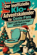 Cover-Bild zum Titel 'Der inoffizielle Klo-Adventskalender für Oasis-Fans' von 'Emilia Schröder'