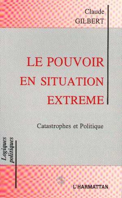 Le pouvoir en situation extrême - Gilbert
