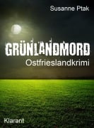 Cover-Bild zum Titel 'Grünlandmord. Ostfrieslandkrimi' von 'Susanne Ptak'