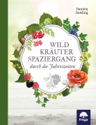 Cover-Bild zum Titel 'Wildkräuterspaziergang durch die Jahreszeiten' von 'Daniela Dettling'