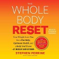 The Whole Body Reset: Your Weight-Loss Plan for a Flat Belly, Optimum Health & a Body You'll Love at Midlife and Beyond - Stephen Perrine, Heidi Skolnik