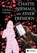 Cover-Bild zum Titel 'Chatte niemals mit einer Fremden - Eine wahre Online-Affäre' von 'Frank-Michael Rost, Sarah Martin'
