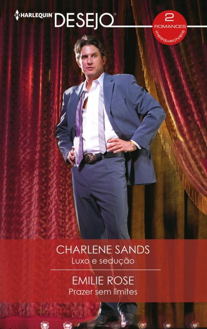 Luxo e sedução - Prazer sem limites - Charlene Sands, Emilie Rose
