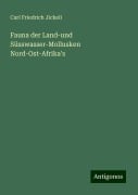 Fauna der Land-und Süsswasser-Mollusken Nord-Ost-Afrika's - Carl Friedrich Jickeli