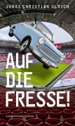 Cover-Bild zum Titel 'Auf die Fresse!' von 'Jonas Christian Ulrich'