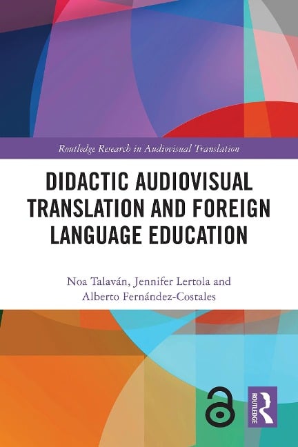 Didactic Audiovisual Translation and Foreign Language Education - Noa Talaván, Jennifer Lertola, Alberto Fernández-Costales