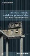 Cover-Bild zum Titel '»Bleiben will ich, wo ich nie gewesen bin«' von 'Annette Simon'