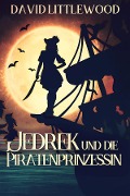 Jedrek Und Die Piratenprinzessin - David Littlewood