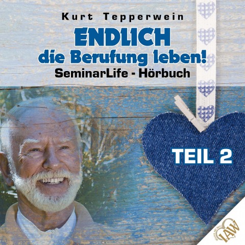 Endlich die Berufung leben! Seminar Life - Teil 2 - 