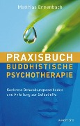 Cover-Bild zum Titel 'Praxisbuch Buddhistische Psychotherapie' von 'Matthias Ennenbach'