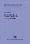 Cover-Bild zum Titel 'Die Rückführung von Flüchtlingen in Deutschland' von 'Simone Grimm'