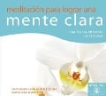 Meditación Para Lograr Una Mente Clara: Una Fuente Diferente de Felicidad - Gueshe Kelsang Gyatso