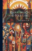 Rustic Speech and Folk-lore - Elizabeth Mary Wright