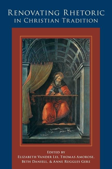 Renovating Rhetoric in Christian Tradition - 