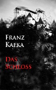 Das Schloß - Franz Kafka