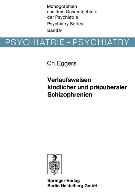 Verlaufsweisen kindlicher und präpuberaler Schizophrenien - C. Eggers