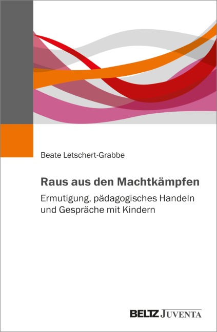 Raus aus den Machtkämpfen - Beate Letschert-Grabbe