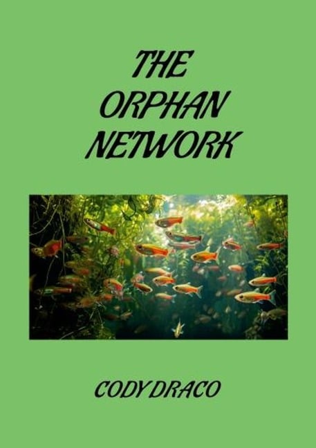 The Orphan Network - Cody Draco