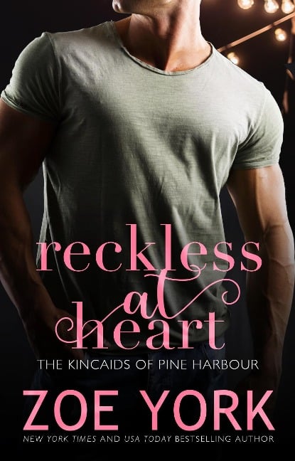 Reckless at Heart (The Kincaids of Pine Harbour, #1) - Zoe York