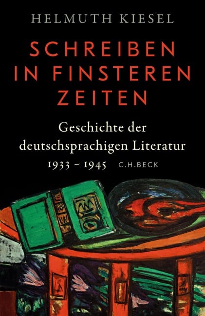 Geschichte der deutschen Literatur Bd. 11: Schreiben in finsteren Zeiten - Helmuth Kiesel