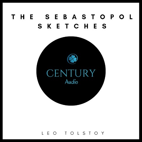 The Sebastopol Sketches - Leo Tolstoy