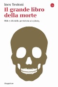 Cover-Bild zum Titel 'Il grande libro della morte. Miti e riti dalla preistoria ai cyborg' von 'Ines Testoni'