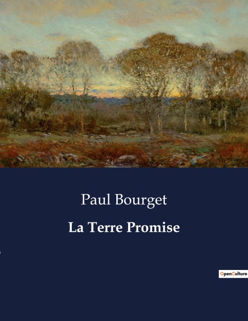 La Terre Promise - Paul Bourget
