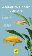 Cover-Bild zum Titel 'Aquarienfische von A bis Z' von 'Ulrich Schliewen'