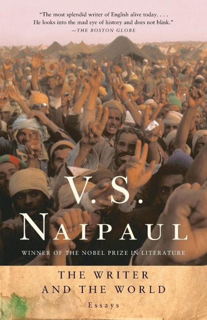 The Writer and the World - V. S. Naipaul