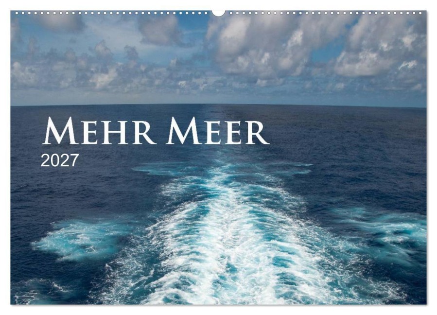 Mehr Meer (Wandkalender 2027 DIN A2 quer), CALVENDO Monatskalender - Christiane Calmbacher