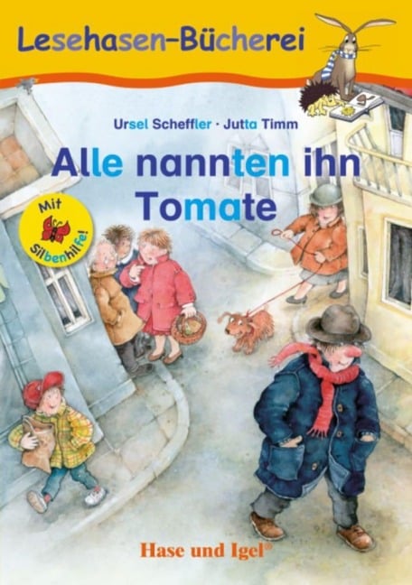 Alle nannten ihn Tomate / Silbenhilfe - Ursel Scheffler, Jutta Timm