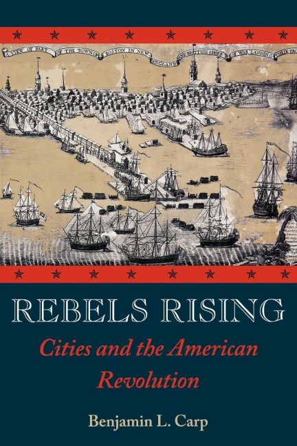 Rebels Rising - Benjamin L. Carp