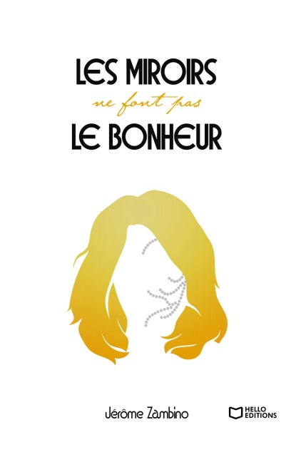 Les miroirs ne font pas le bonheur - Jérôme Zambino