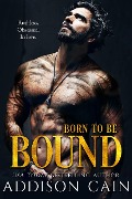 Cover-Bild zum Titel 'Born to be Bound (Alpha's Claim, #1)' von 'Addison Cain'