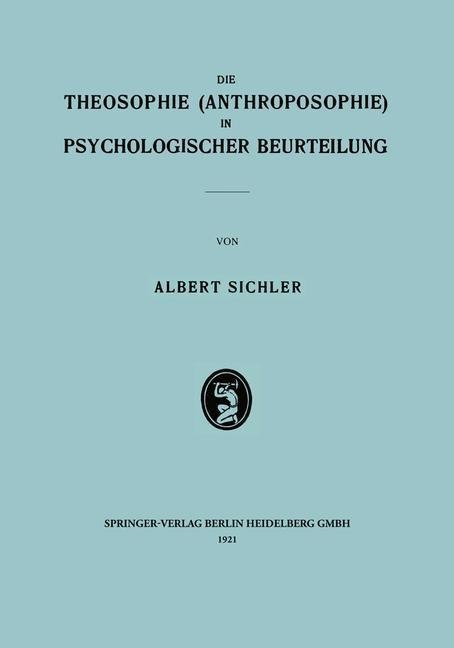 Die Theosophie (Anthroposophie) in Psychologischer Beurteilung - Albert Sichler