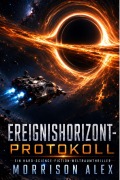 Cover-Bild zum Titel 'Ereignishorizont-Protokoll' von 'Morrison Alex'