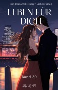 Leben Für Dich:Ein Romantik Humor Liebesroman(Band 20) - Lise L. H