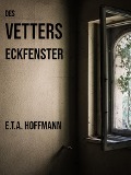 Cover-Bild zum Titel 'Des Vetters Eckfenster' von 'E. T. A. Hoffmann'