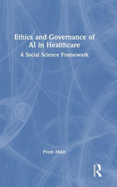 Ethics and Governance of AI in Healthcare - Prem Misir