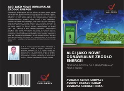 Cover-Bild zum Titel 'ALGI JAKO NOWE ODNAWIALNE ¿RÓD¿O ENERGII' von 'Avinash Ashok Survase, Avdhut Dadaso Kadam, Sushama Subhash Desai'