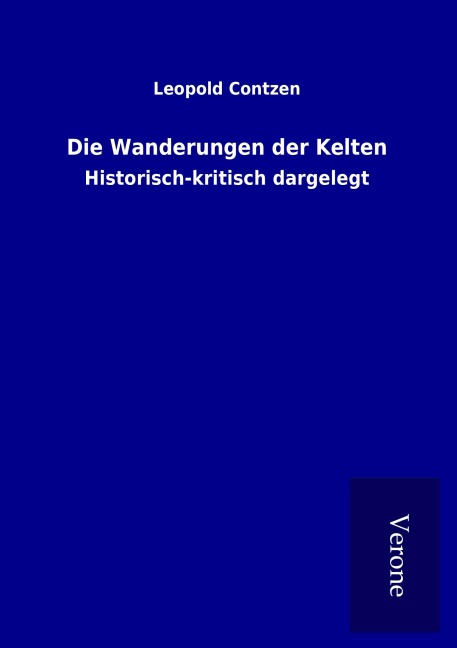 Die Wanderungen der Kelten - Leopold Contzen