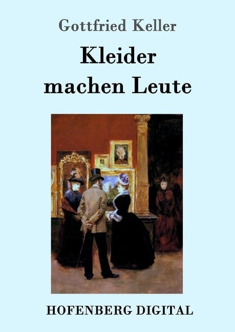 Kleider machen Leute - Gottfried Keller