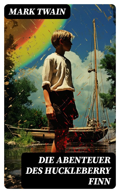 Die Abenteuer des Huckleberry Finn - Mark Twain