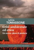 Crisi ambientale ed etica. Un nuovo clima di giustizia - Letizia Tomassone