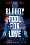Cover-Bild zum Titel 'Bloody Fool for Love' von 'William Ritter'