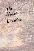 Cover-Bild zum Titel 'The Heart Decides' von 'R. Kane'